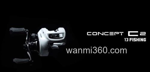 新款式登场 13 Fishing Concept C Gen II 水滴轮_1